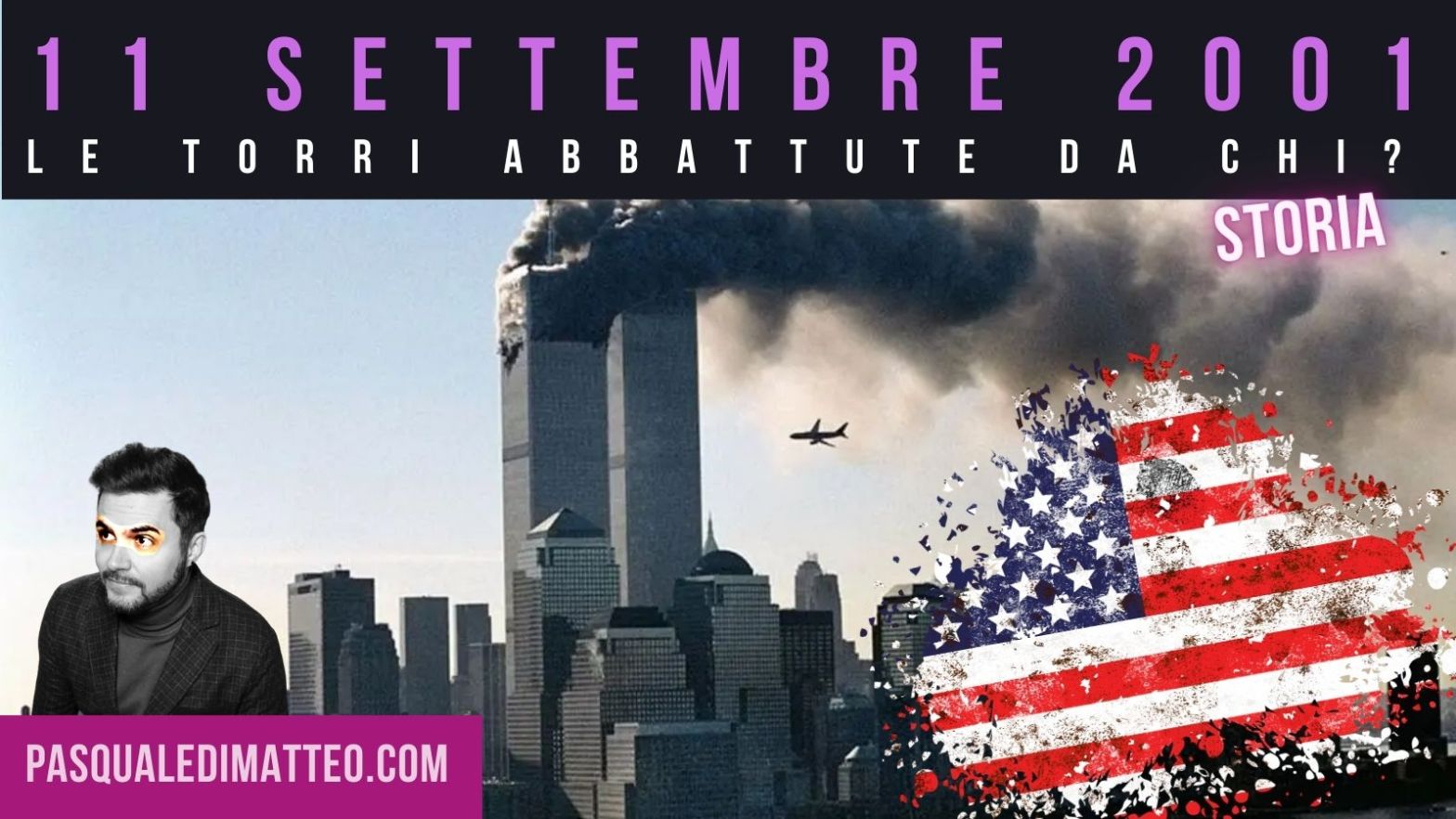 11 settembre 2001, il crollo delle Torri Gemelle, abbattute dagli aerei